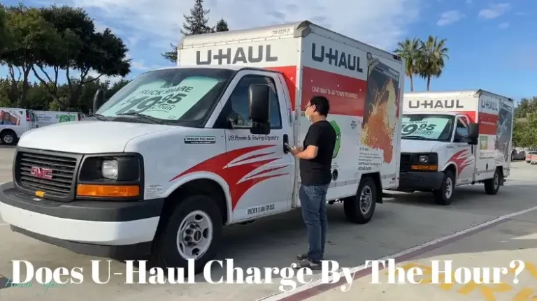 Does U Haul Charge By The Hour?