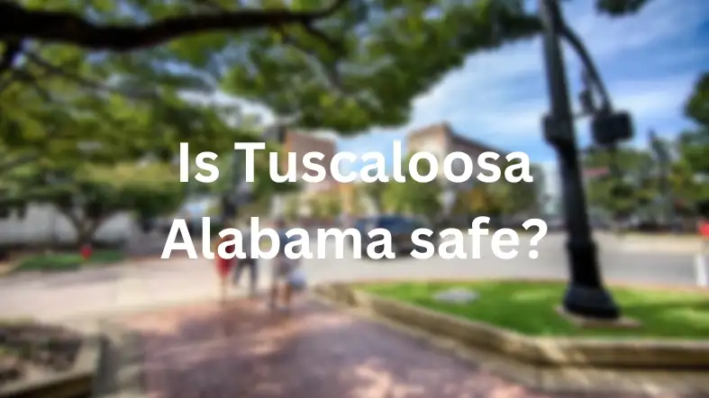Is Tuscaloosa Alabama safe